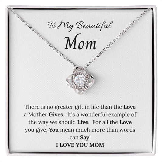 To My Beautiful Mom - Love Knot